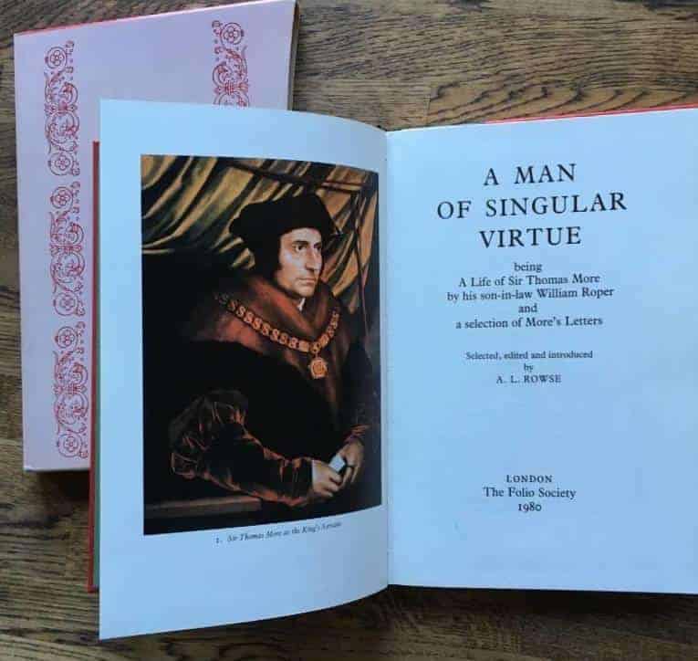 A L Rowse : A man of singular virtue, being a life of Sire Thomas More
