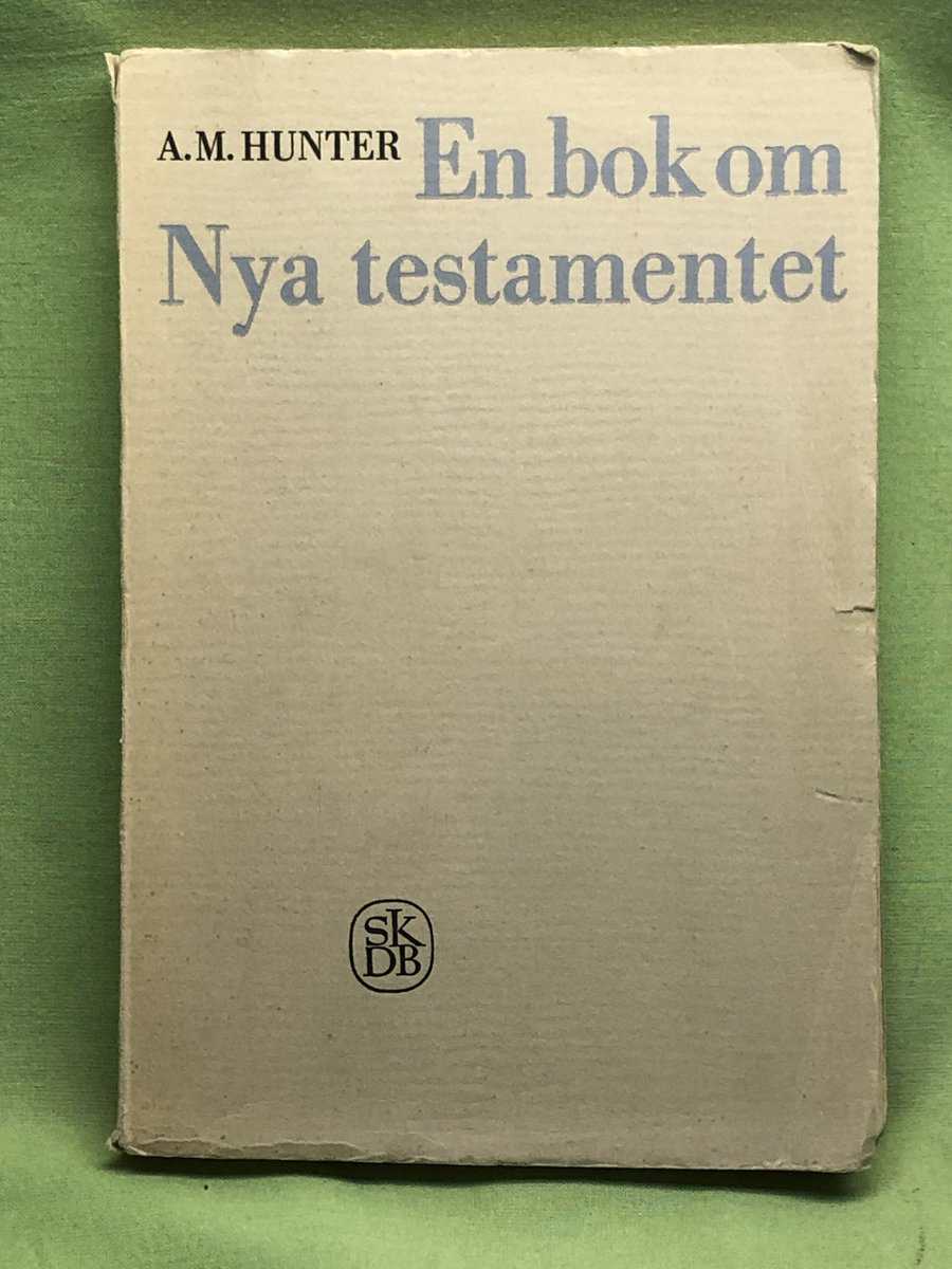 A M Hunter : En bok om Nya testamentet