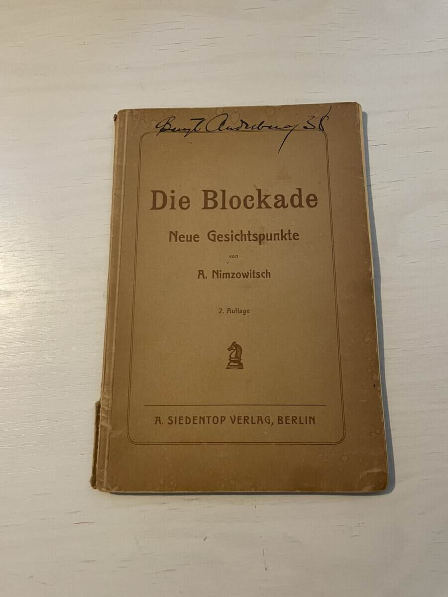 A Nimzowitsch : Die Blockade - Neue Gesichtspunkte