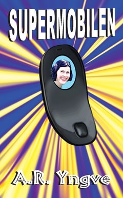 A. R. Yngve : Supermobilen