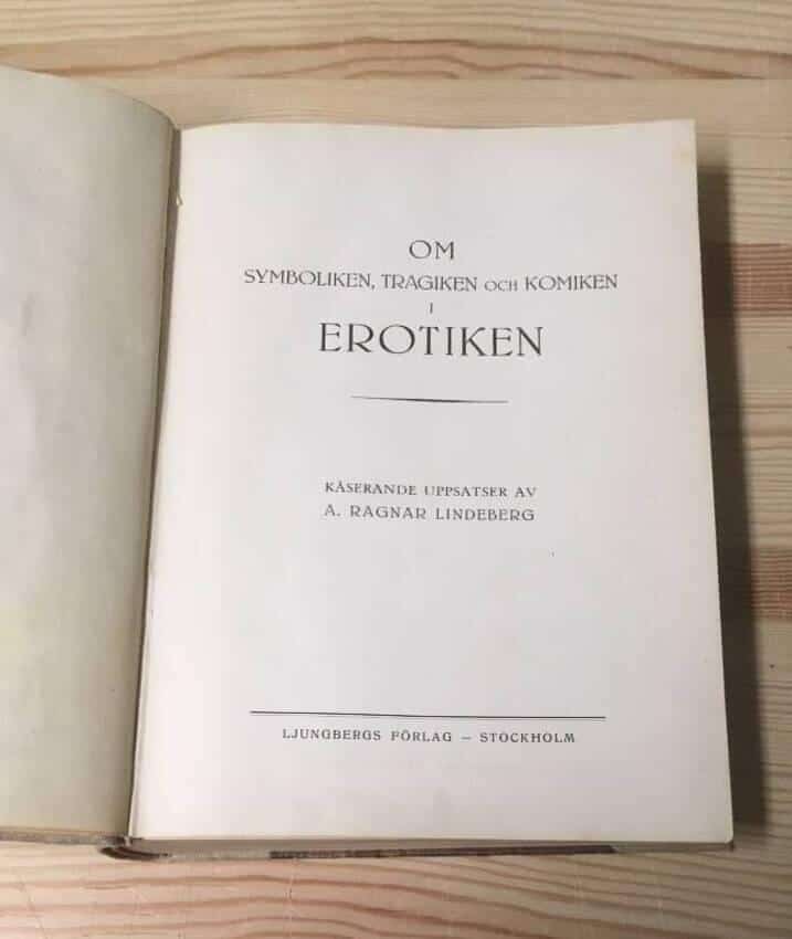A Ragnar Lindeberg : Erotik - Om symboliken tragiken och komiken i erotiken + 2 verk