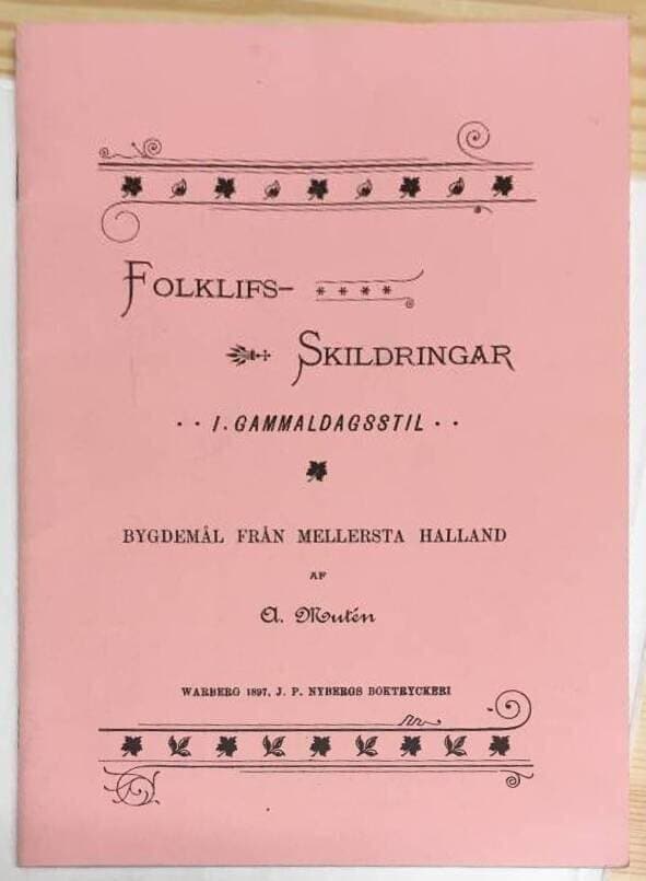 A. Routén : Folklifsskildringar i gammaldagsstil. Bygdemål från mellersta Halland