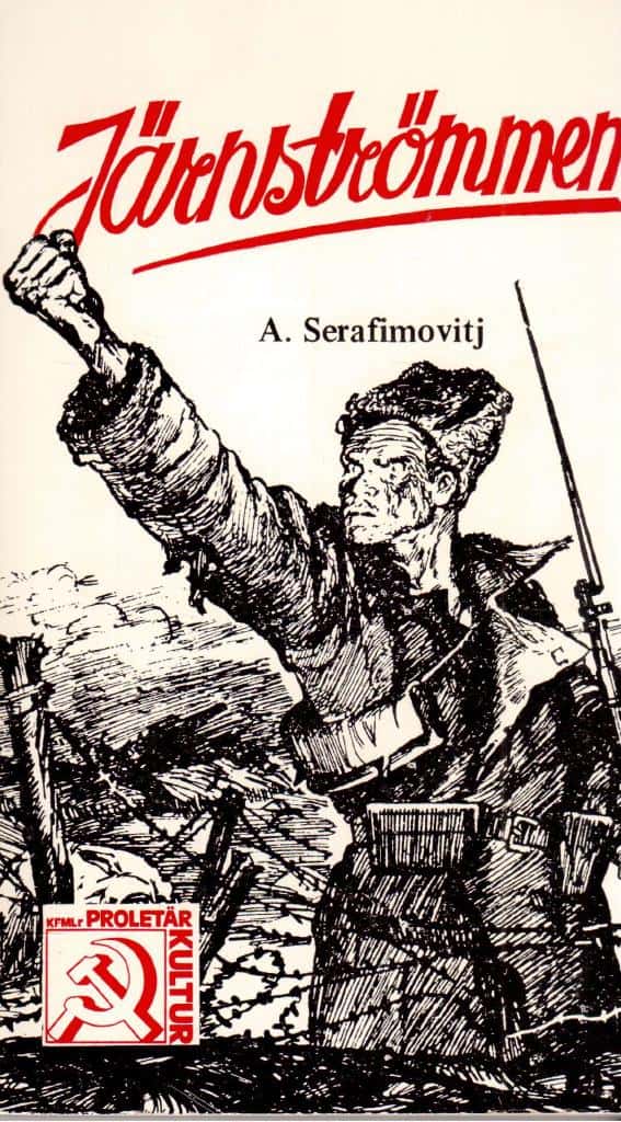A. Serafimovitj : Järnströmmen. Roman från inbördeskriget i Ryssland 1918