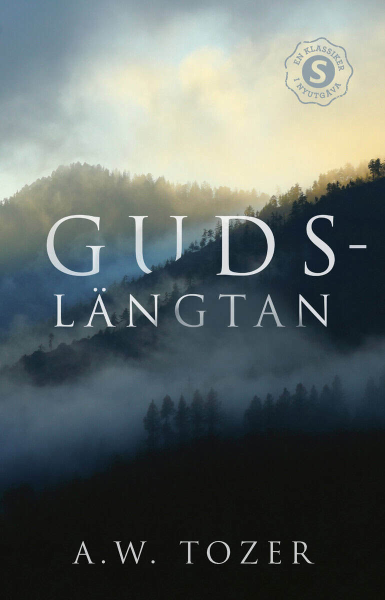 A. W. Tozer : Gudslängtan