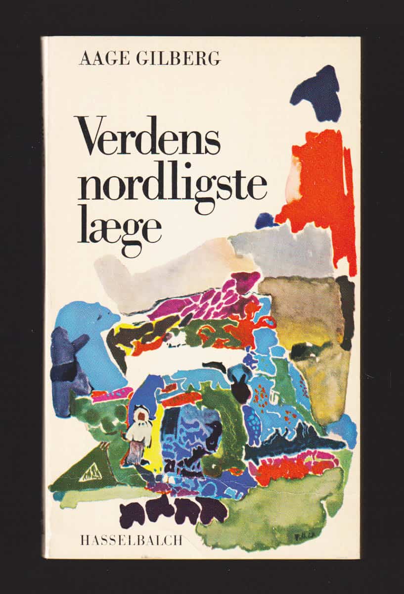 Aage Gilberg : Verdens nordligste læge