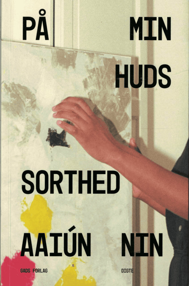 Aaiún Nin : På min huds sorthed