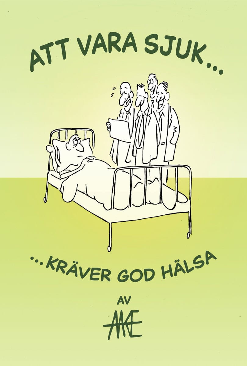 Aake Nystedt : Att vara sjuk kräver god hälsa