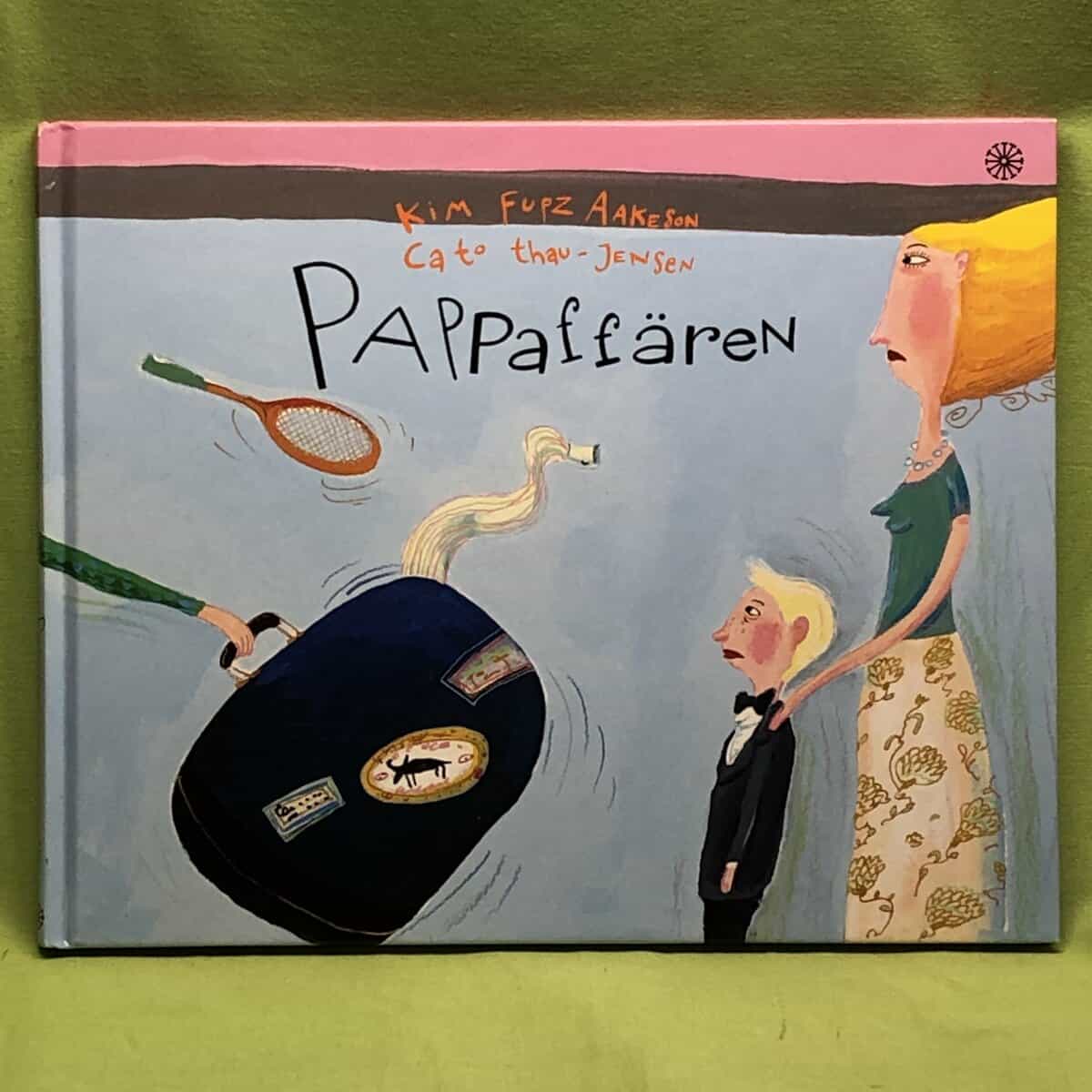 Aakeson, Kim Fupz ; Thau-Jensen Cato : Pappaffären