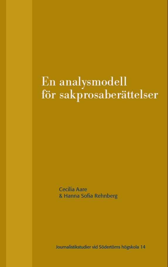 Aare, Cecilia ; Rehnberg, Hanna Sofia : En analysmodell för sakprosaberättelser