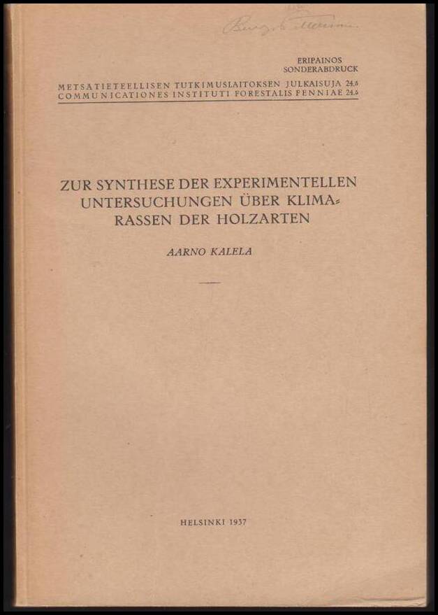 Aarno Kalela : Zur Synthese der Experimentellen Untersuchungen uber Klimarassen der Holzarten