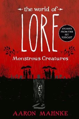 Aaron Mahnke : The World of Lore