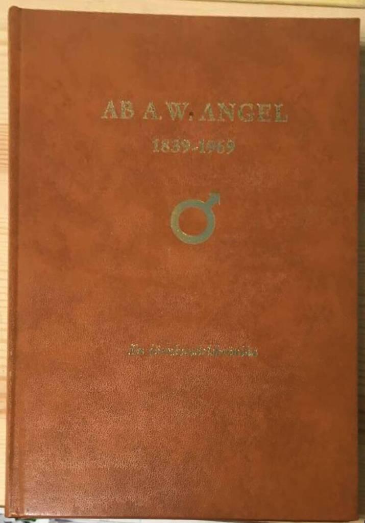 AB A. W. Angel 1939-1969. En järnhandelskrönika