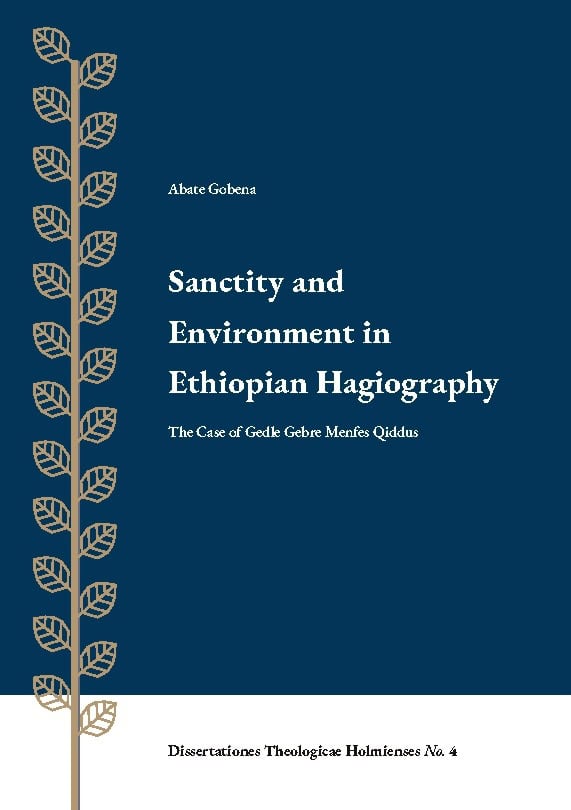 Abate Gobena : Sanctity and ernvironment in Ethiopian Hagiography