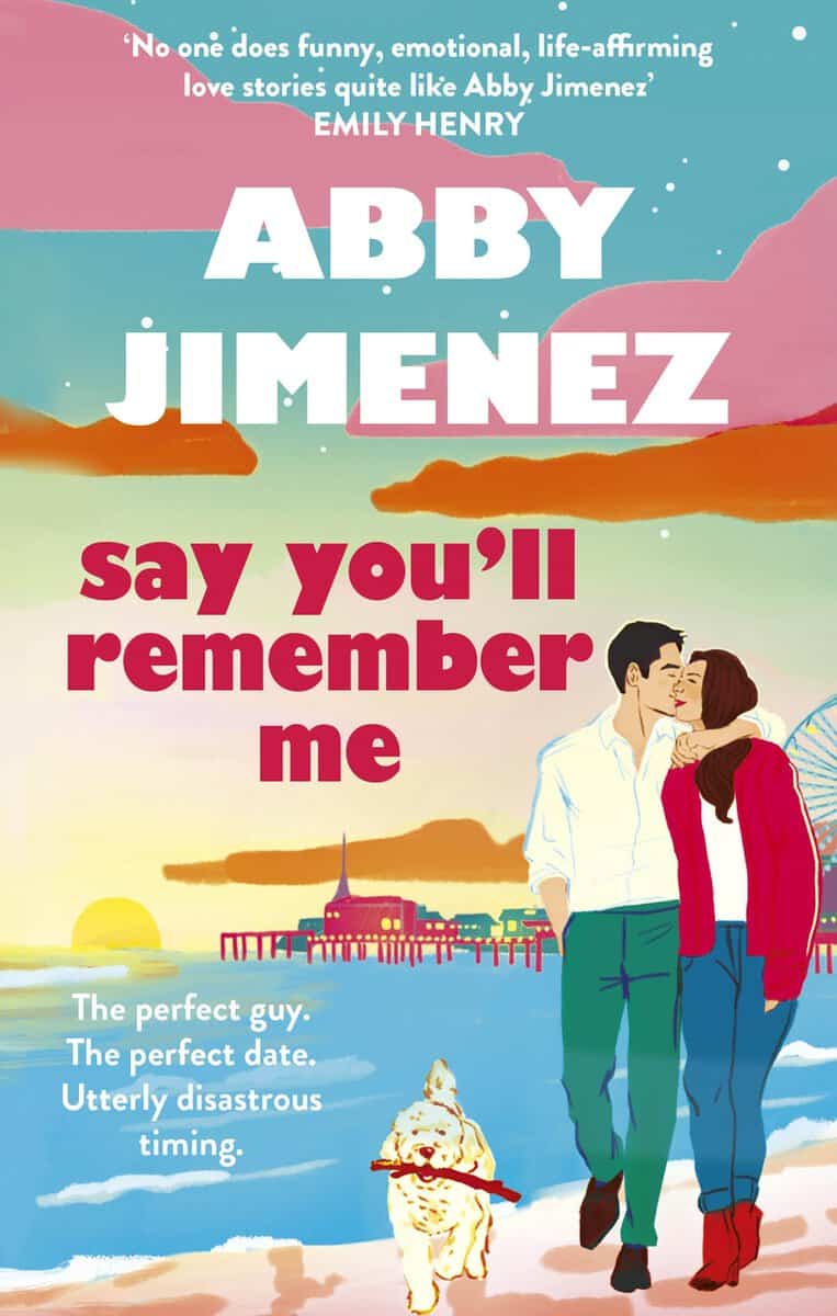 Abby Jimenez : Say You'll Remember Me