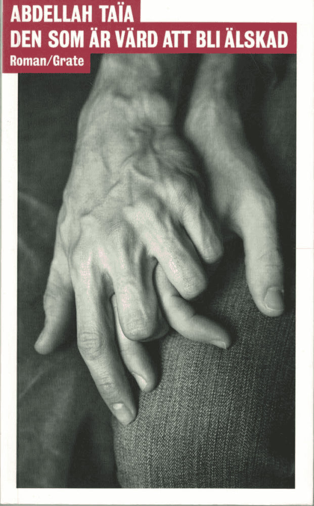 Abdellah Taïa : Den som är värd att bli älskad