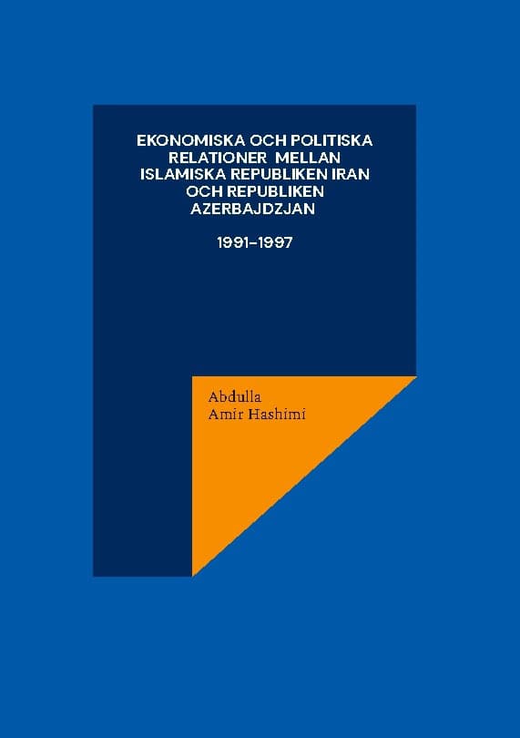 Abdulla Amir Hashimi : Ekonomiska och politiska relationer mellan Islamiska Republiken Iran och Republiken Azerbajdzjan 1991-1997