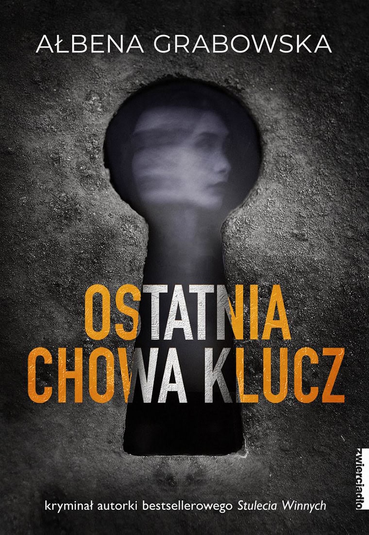 Ałbena Grabowska : Ostatnia chowa klucz