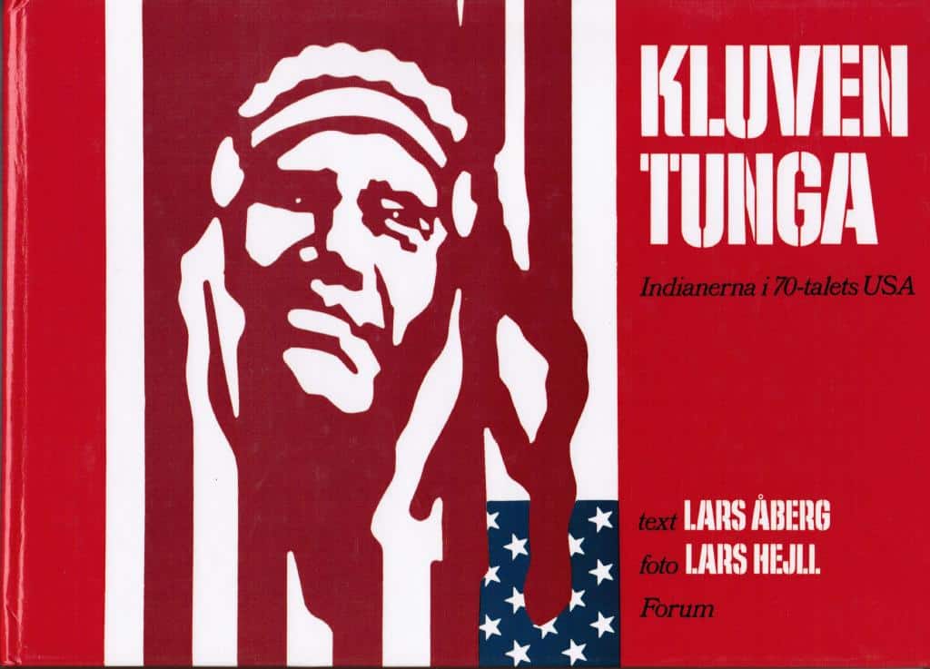 Åberg, Lars (text) ; Hejll, Lars (foto) : Kluven tunga. Indianerna i 70-talets USA