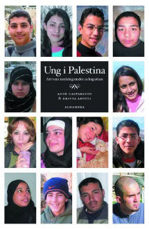 Abotsi, Britta ; Casparsson, Anne : Ung i Palestina : att vara tonåring under ockupation