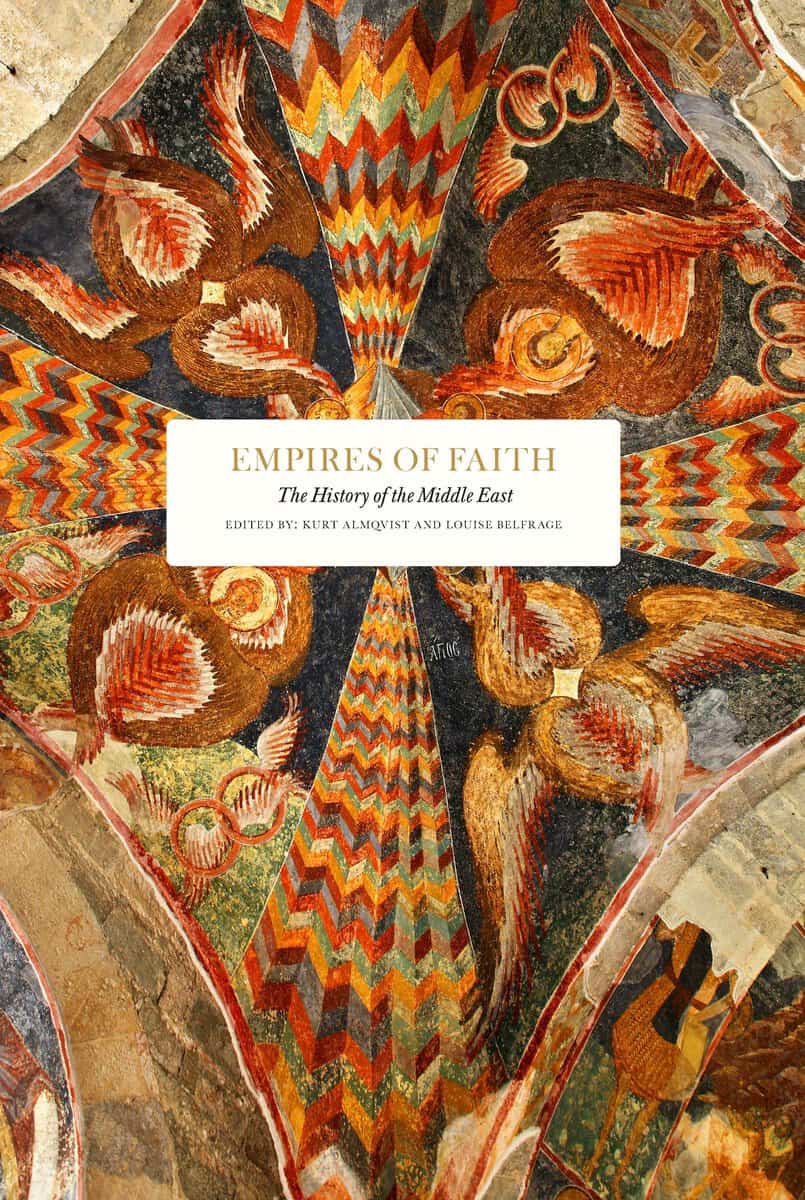 Abouzeid, Raina ; Alterman, Jon B. ; Ansari, Ali M. ; Barr, James ; Fathollah-Nejad, Ali ; Frankopan, Peter ; Gans, Chaim ; Gartrell, Amber ; Ghattas, Kim ; Gilmour, Andrew S. ; Goodman, Martin ; Jenkins, Sir John ; Karaveli, Halil M. ; Kennedy, Hugh ; Kotkin, Stephen ; Lahoud, Nelly ; Larsson, Göran ; Martinez-Gros, Gabriel ; Mayall, Sir Simon ; Rapoport, Yossef ; Ronan, Mark ; Rudolf, Stefanie ; Sarris, Peter ; Shachar, Nathan ; Simms, Brendan ; Wisnom, Selena : Empires of faith