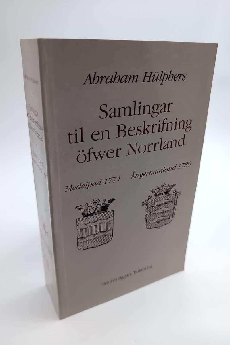 Abraham Abrahamsson Hülphers : Samlingar til en beskrifning öfwer Norrland