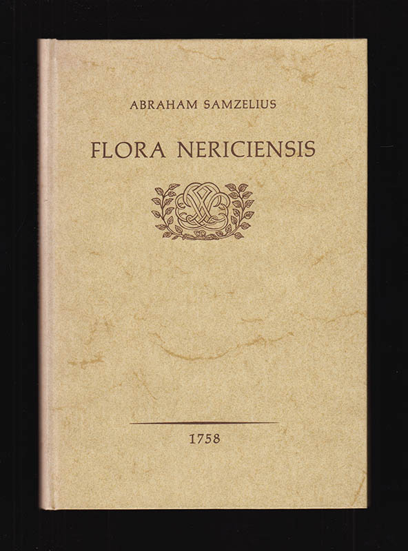 Abraham Samzelius : Flora Nericiensis eller Nerikes skogs och ängsblomster