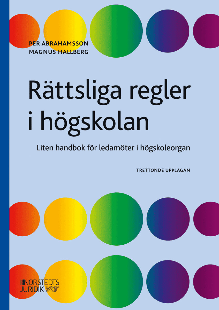 Abrahamsson, Per ; Hallberg, Magnus : Rättsliga regler i högskolan : liten handbok för ledamöter i högskoleorgan