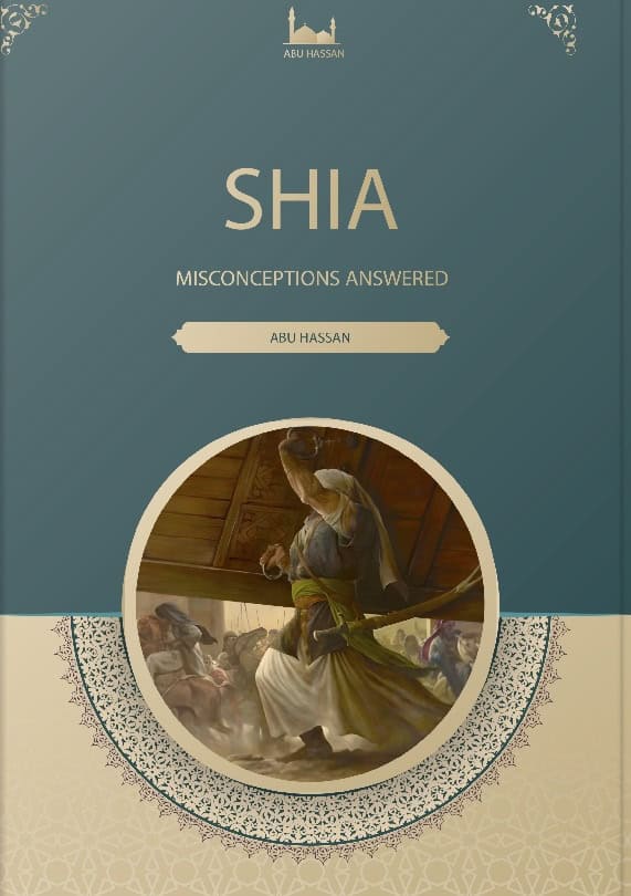 Abu Hassan : Shia : misconceptions answered