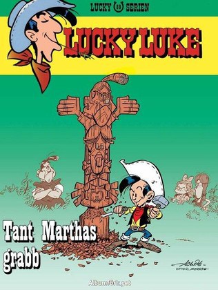 Achdé : Lucky Luke - Tant Marthas grabb