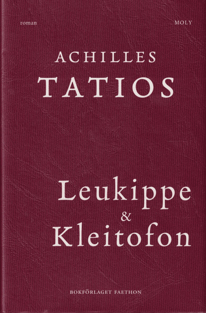 Achilleus Tatios : Leukippe & Kleitofon