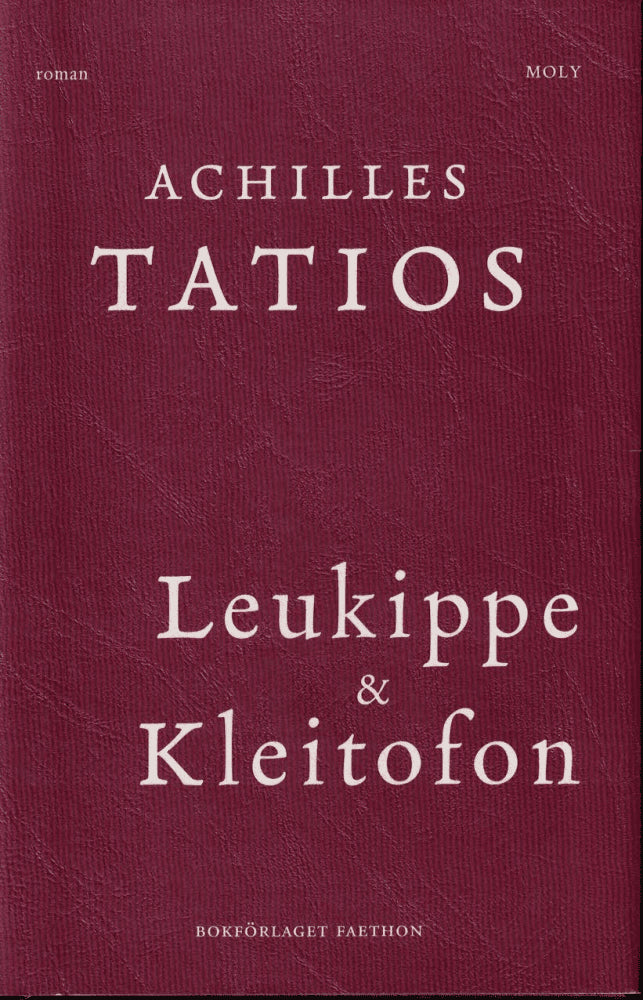 Achilleus Tatios : Leukippe & Kleitofon