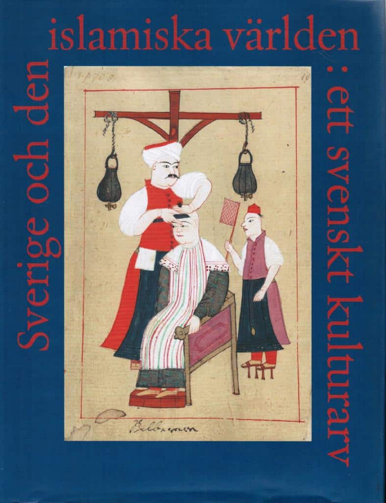 Ådahl, Karin, ; Unge Sörling, Suzanne ; Wessel, Viveca : Sverige och den islamiska världen