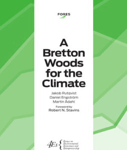 Ådahl, Martin ; Rutqvist, Jakob ; Engström, Daniel : A Bretton Woods for the Climate
