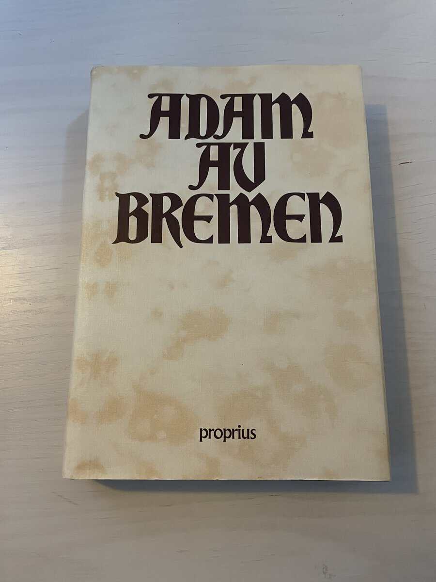 Adam av Bremen : Adam av Bremen - Historien om Hamburgstiftet och dess biskopar