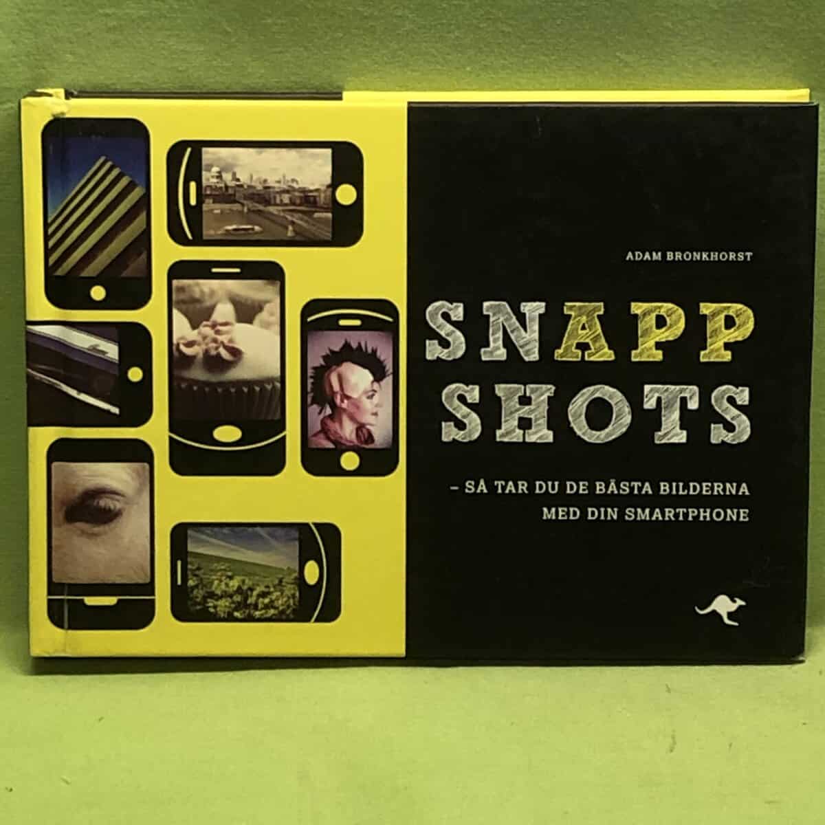 Adam Bronkhorst : Snappshots - så tar du dom bästa bilderna med din smartphone