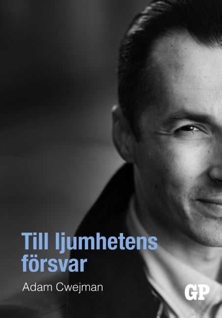 Adam Cwejman : Till ljumhetens försvar : Till ljumhetens försvar