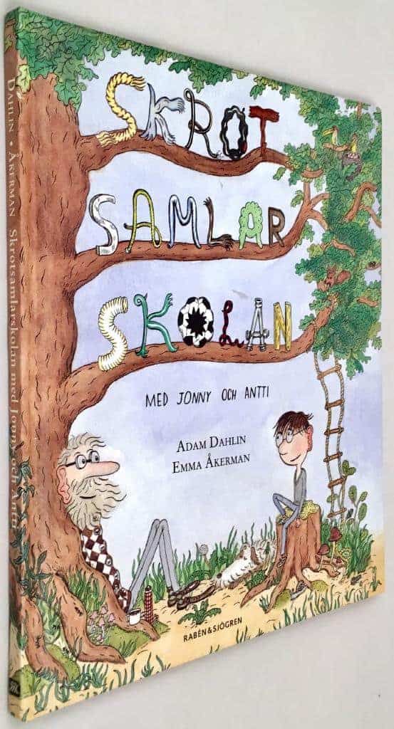 Adam Dahlin ; Emma Åkerman : Skrotsamlarskolan med Jonny och Antti
