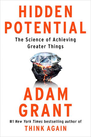 Adam Grant : Hidden Potential