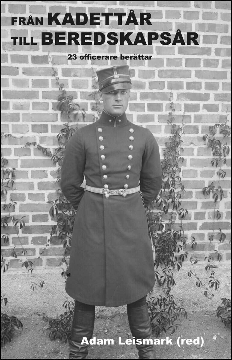 Adam Leismark : Från kadettår till beredskapsår