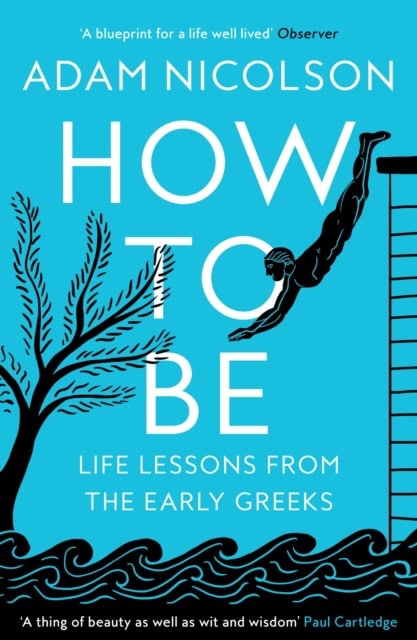 Adam Nicolson : How to Be