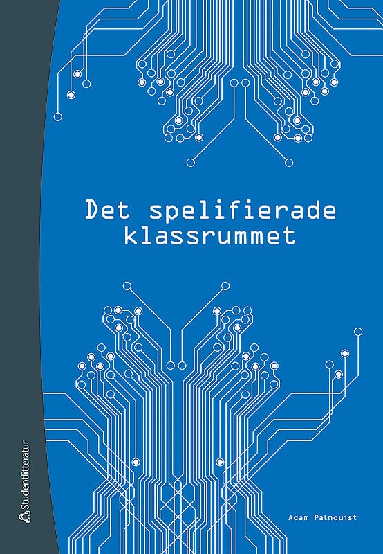 Adam Palmquist : Det spelifierade klassrummet
