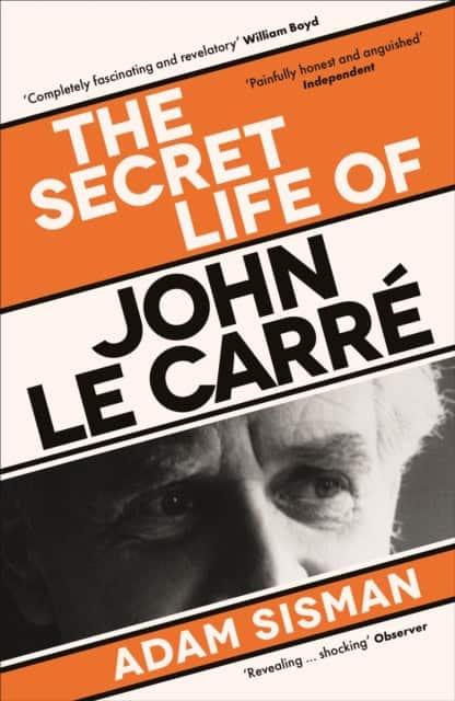 Adam Sisman : The Secret Life of John le Carre