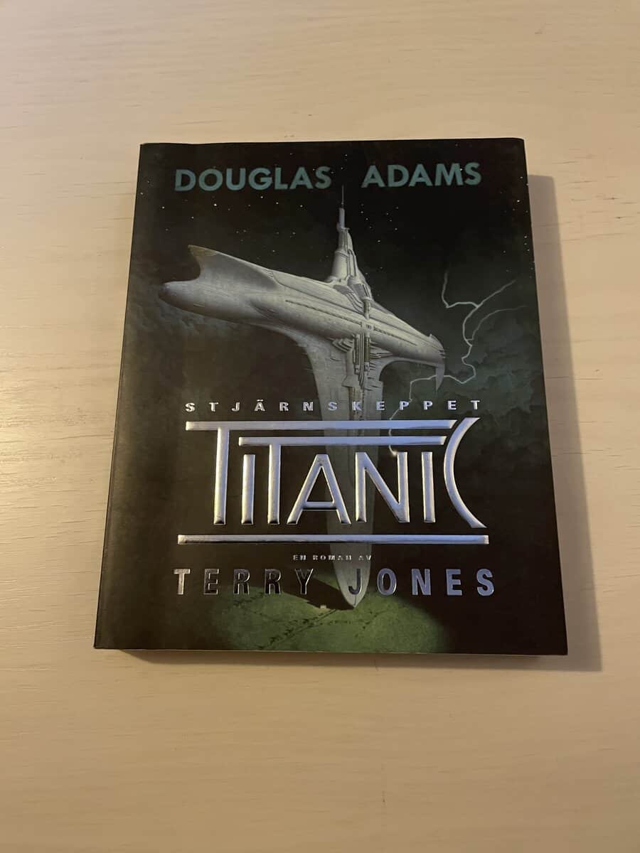 Adams, Couglas; Jones, Terry : Stjärnskeppet Titanic