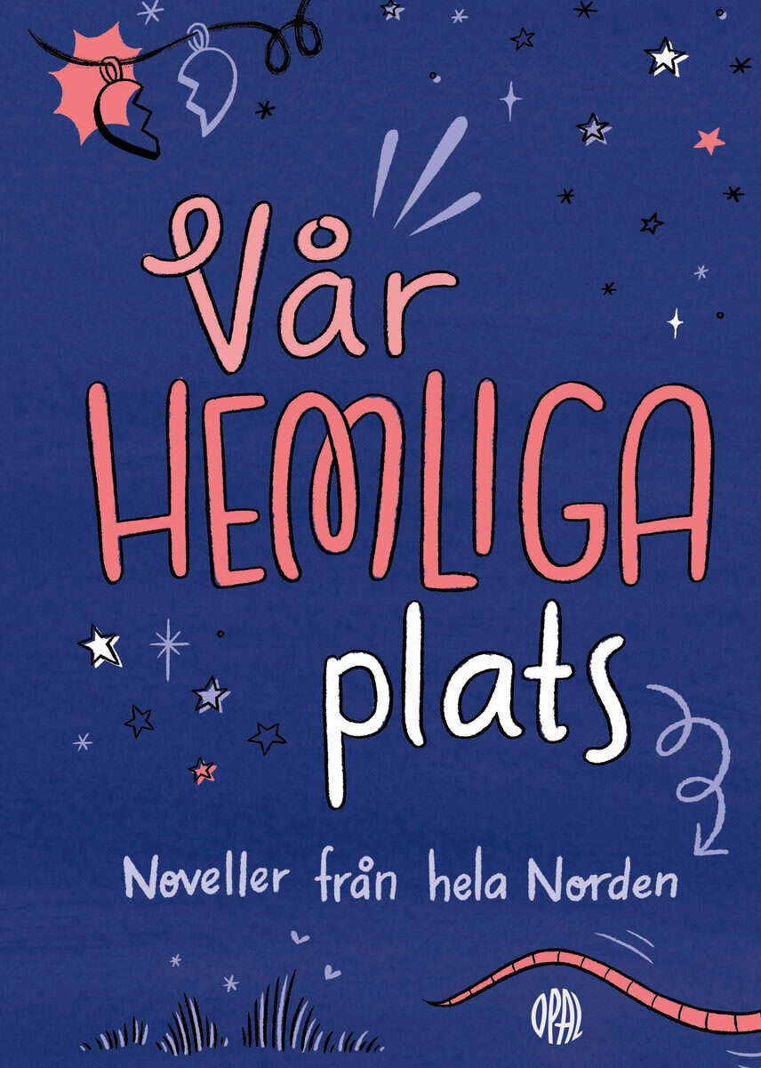Adamsdotter, Annelie ; Eriksson Sjögärd, Malin ; Turtschaninoff, Maria ; Ajmi, Zakiya ; Kolu, Siri ; Höjgaard, Hanna ; Boine, Liv Tone ; Eira, Espen ; Didriksen, Lydia ; Hjálmtýsdóttir, Lóa Hlín ; Klahn, Birgitte : Vår hemliga plats : noveller från hela Norden