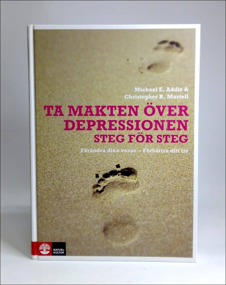 Addis, Michael E. ; Martell, Christopher R. : Ta makten över depressionen steg för steg