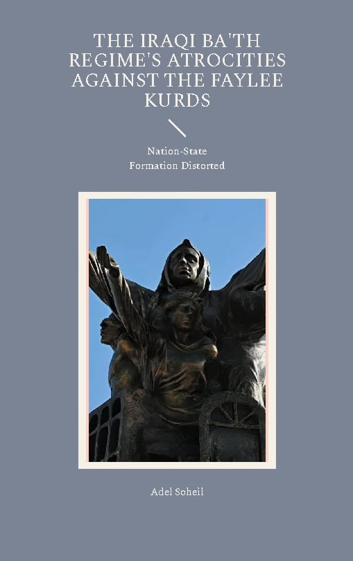 Adel Soheil : The Iraqi Ba'th regime's atrocities against the Faylee Kurds