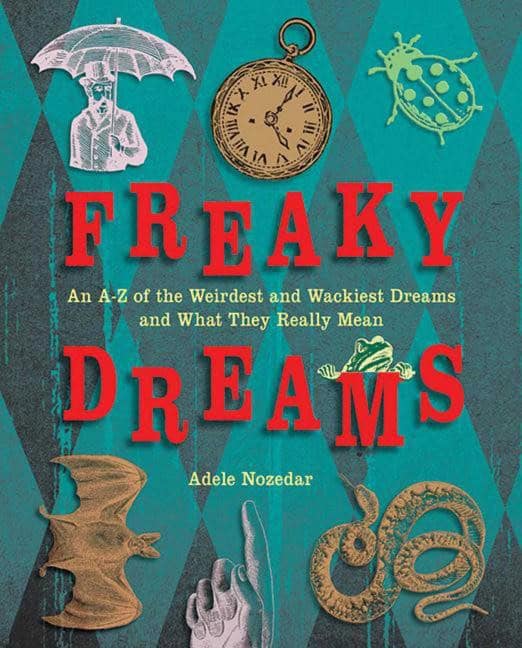 Adele Nozedar : Freaky Dreams