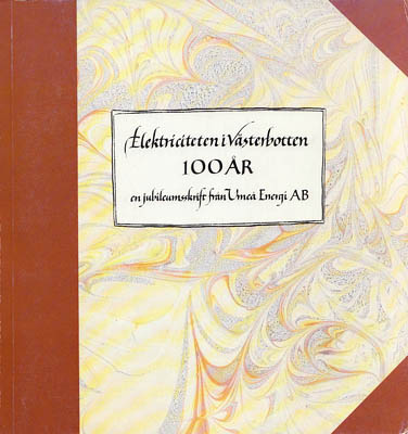 Adelhult, Sara ; Spade, Bengt ; Brunnström, Lasse : Elektriciteten i Västerbotten 100 år, en jubileumsskrift från Umeå Energi AB