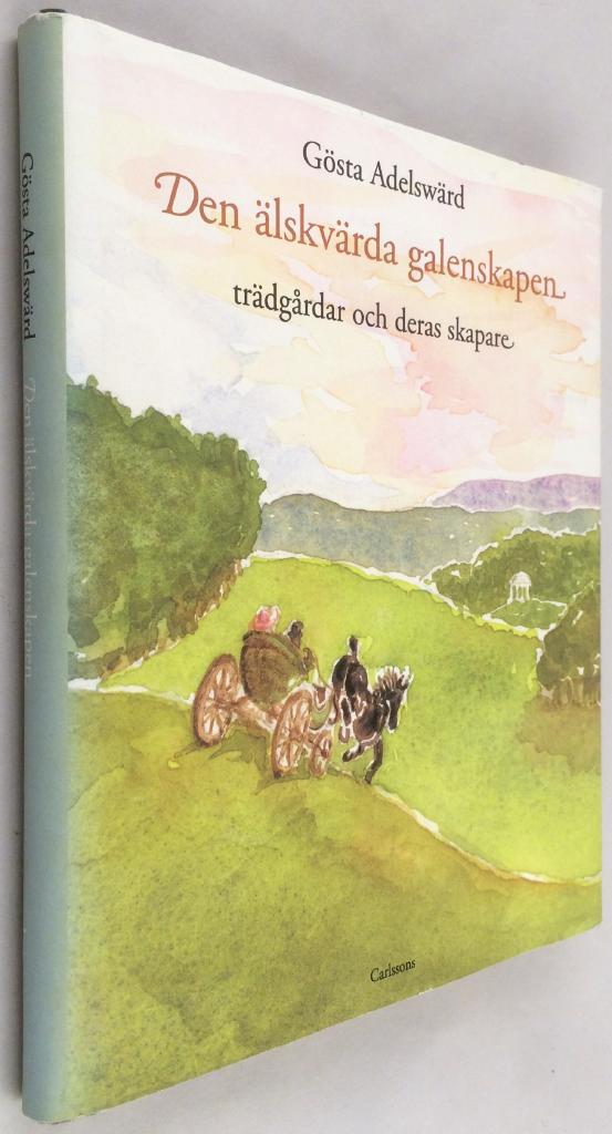 Adelswärd, Gösta ; Blixt, Caroline : Den älskvärda galenskapen