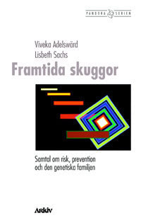 Adelswärd, Viveka ; Sachs, Lisbeth : Framtida skuggor